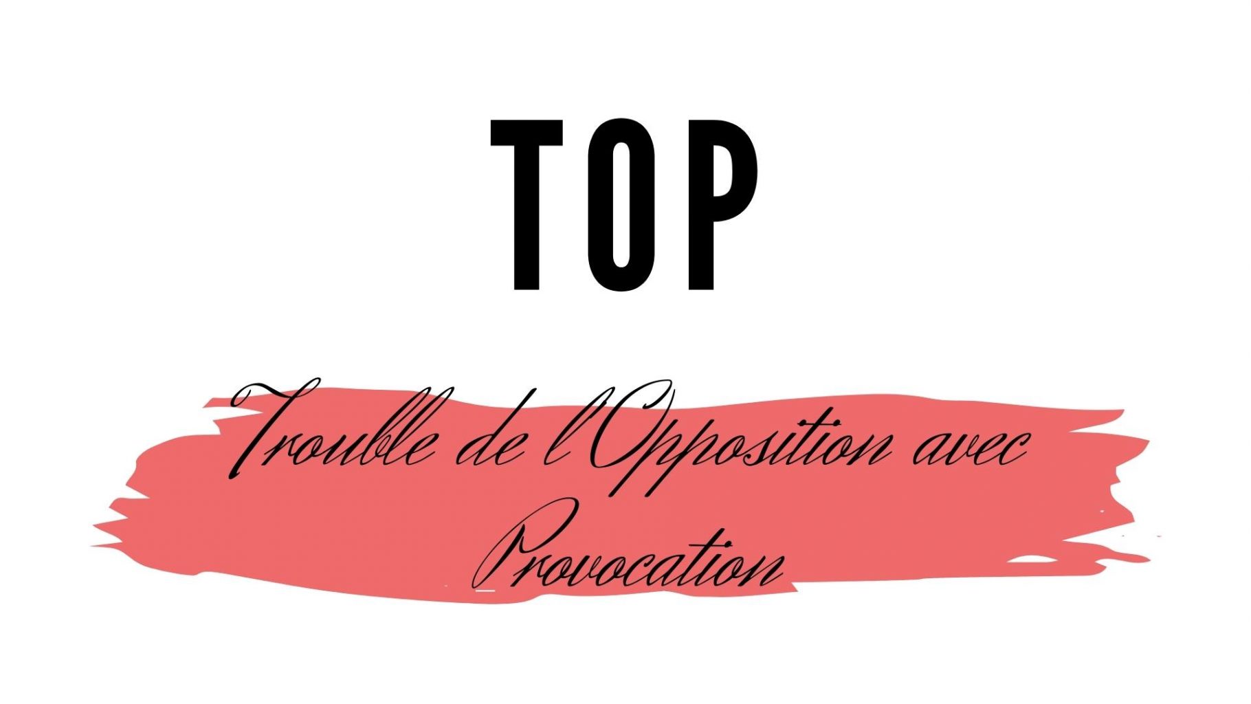 trouble-opposition-avec-provocation